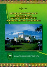 Penyerahan Sumbangan Kerajaan Siak Kepada Pemerintah RI di Gedung Agung Yogyakarta