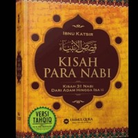Kisah Para Nabi: Kisah 31 Nabi dari Adam Hingga ISA