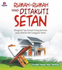 Rumah- Rumah yang Ditakuti Setan: Mengenal Tipe Rumah Orang Beriman yang Selamat Dari Gangguang Setan