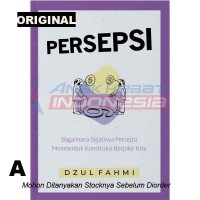 Persepsi: Bagaimana Sejatinya Persepsi Membentuk Kontruksi Berpikir Kita