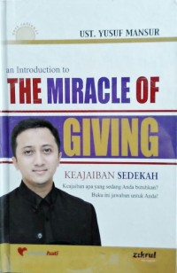 An Introductin to The Miracle of Giving = Keajaiban Sedekah