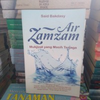 Air Zam-zam : Mukjizat yang Masih Terjaga