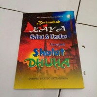 Bertambah Kaya Sehat dan Cerdas Dengan Shalat Dhuha