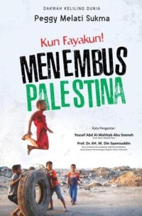 Kun Fayakun: Menembus Palestina