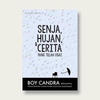 Senja, Hujan dan Cerita Yang Telah Usai