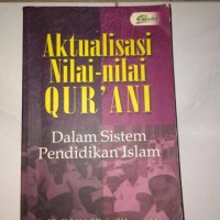 Aktualisasi Nilai-Nilai Qur'ani Dalam Sistem Pendidikan Islam