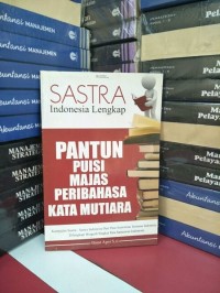 Sastra Indonesia Lengkap: Pantun Puisi Majas Peribahasa kata Mutiara