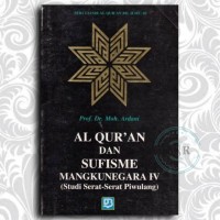 Al qur'an dan sufisme mangkunegara IV: ( studi serat-serat piwulang)