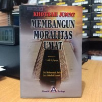 Khotbah Jum'at  Membangun Moralitas Umat