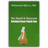 Fiqih Puasa: Ibu Hamil & Menyusui Bolehkah Bayar Fidyah Saja