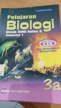 Pelajaran Biologi : Untuk SMU Kelas 3a Semester 1