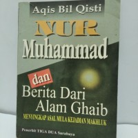 Nur Muhammad dan Berita Dari Alam  Ghaib: Menyikap Asal Mula Kejadian Makhluk