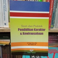 Teori Dan Praktek Pendidikan Karakter Dan Kewirausahaan