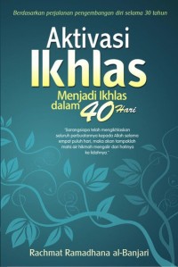 Aktivasi Ikhlas Menjadi Ikhlas Dalam 40 Hari