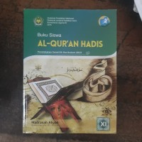 Al-qur'an Hadis: Kls XI : Pendekatan Saintifik Kurikulum 2013