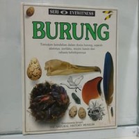 Seri Eyewitness: Burung: Temukan Keindahan Dalam Dunia Burung, Sejarah Alamnya, Perilaku, Musim Kawin dan Rahasia Kehidupannya