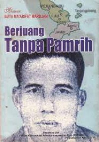 Memoar Buya Ma'arifat Mardjani: Berjuang Tampa Pamrih