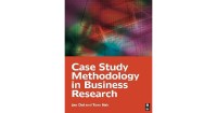 Case Study Methodology in Business Research