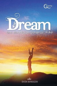 Dream: Seni Menyalakan Semangat Hidup