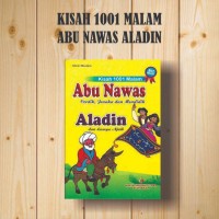 Kisah 1001 Malam Abu Nawas; Cerdik, Jenaka dan Mendidik