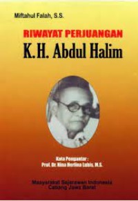 RIWAYAT PERJUANGAN K. H. Abdul Halim