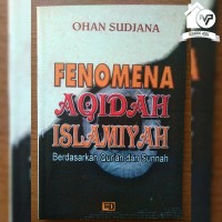 FENOMENA AQIDAH ISLAMIYAH Berdasarkan Qur'an dan Sunnah