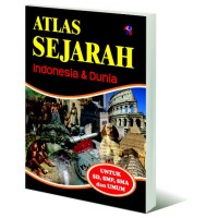 ATLAS Sejarah Inonesia dan Dunia: Untuk SD,SMP,SMA, dan UMUM