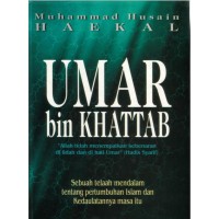 Umar bin Khattab Sebuah telaah mendalam tentang pertumbuhan Islam dan Kedaulatannya masa itu