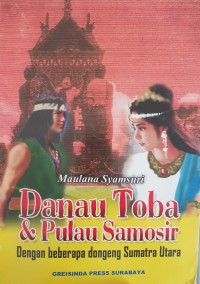 Danau Toba dan Pulau Samosir: Dengan Beberapa Dongeng Sumatra Utara