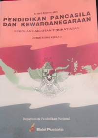 pendidikan pancasila dan kewarganegaraan : untuk siswa kelas 2 SLTA