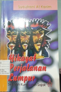 Hikayat Perjalanan Lumpur: Sebuah Kumpulan Sajak