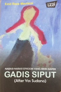 Gadis Siput: Narasi - Narasi Episodik Yang Bikin Baper