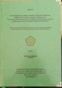 Pengembangan Media Pembelajaran Interaktif Berbasis Autoplay Media Studio 8.5.2.0 Pada Mata Pelajaran Ikatanh Kimia Untuk Siswa Kelas X Madrasah Aliyah Negeri 1 Kuantan Singingi