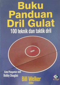 Buku Panduan Dril Gulat: 100 Teknik dan Taktik Dril