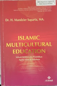 Islamic Multicultural Education: Sebuah Refleksi atas Pendidikan Islam di Indonesia