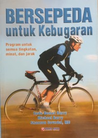 Bersepeda Untuk Kebugaran: Program Untuk Semua Tingkatan, Minat, dan Jarak