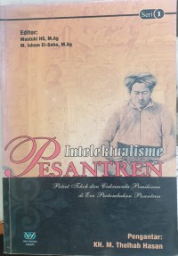 Intelektualisme Pesantren: Potret Tokoh dan Cakrawala Pemikiran di Era Perkembangan Pesantren: Seri 1