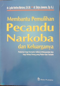 Membantu Pemulihan Pecandu Narkoba dan Keluarganya