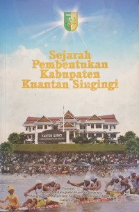 Sejarah Pembentukan Kabupaten Kuantan Singingi