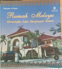 Rumah Melayu: Memangku Adat Menjemput Zaman