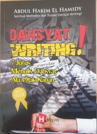 Dahsyat Writing: 7 Jurus menulis Dahsyat Ala Otak Kanan