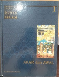 Ensiklopedi Tematis Dunia Islam 1:  Akar dan Awal