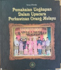 Pemakaian Ungkapan Dalam Upacara Perkawinan Orang Melayu