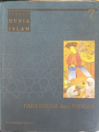 Ensiklopedi Tematis Dunia Islam 7: Faktaneka dan Indeks