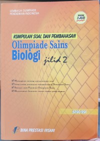 Kumpulan Soal dan Pembahasan Olimpiade Sains Biologi: Jilid 2