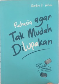 Rahasia Agar Tak Mudah Dilupakan