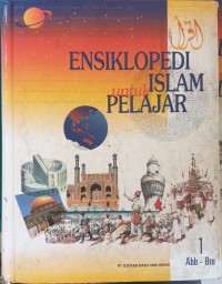 Ensiklopedi Islam Untuk Pelajar Jilid 1