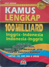 Kamus Lengkap 100 Milliard Inggris - Indonesia indonesia - Inggris