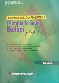 Kumpulan Soal dan Pembahasan Olimpiade Sains Biologi: Jilid 1 SMA/MA