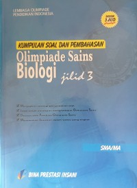 Kumpulan Soal dan Pembahasan Olimpiade Sains Biologi: Jilid 3 SMA/MA